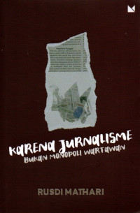 Image of Karena Jurnalisme Bukan Monopoli Wartawan
