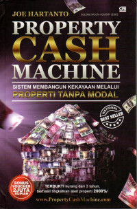 Image of Property Cash Machine: Sistem Membangun Kekayaan Melalui Properti Tanpa Modal