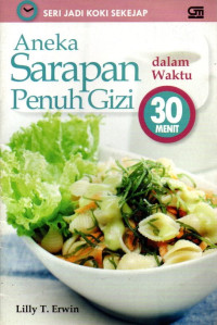 Image of Aneka Sarapan Penuh Gizi dalam Waktu 30 Menit