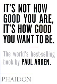 Image of It's Not How Good You Are, It's How Good You Want to Be