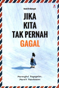 Image of Jika Kita Tak Pernah Gagal