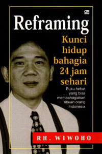 Image of Reframing: Kunci Hidup Bahagia 24 Jam Sehari