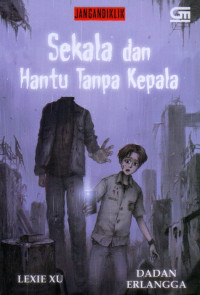 Image of Sekala dan Hantu Tanpa Kepala