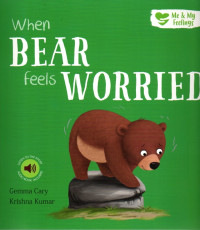 Image of When Bear Feels Worried