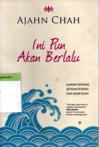 Image of Ini pun Akan Berlalu : Ajaran Tentang Ketidaktetapan dan Akhir Duka